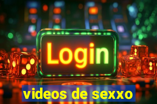 videos de sexxo